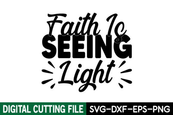 Faith Is Seeing Light SVG Review for Real Projects
