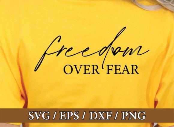 Freedom over Fear, Faith SVG: A Designer's Perspective