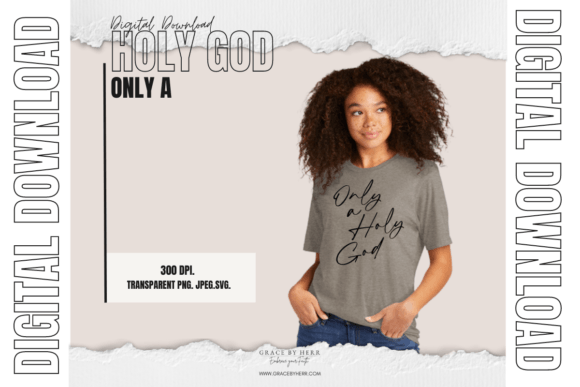 Only a Holy God Script SVG PNG Faith