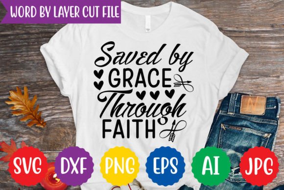 Saved by Grace Through Faith Svg Design Review for Real Projects